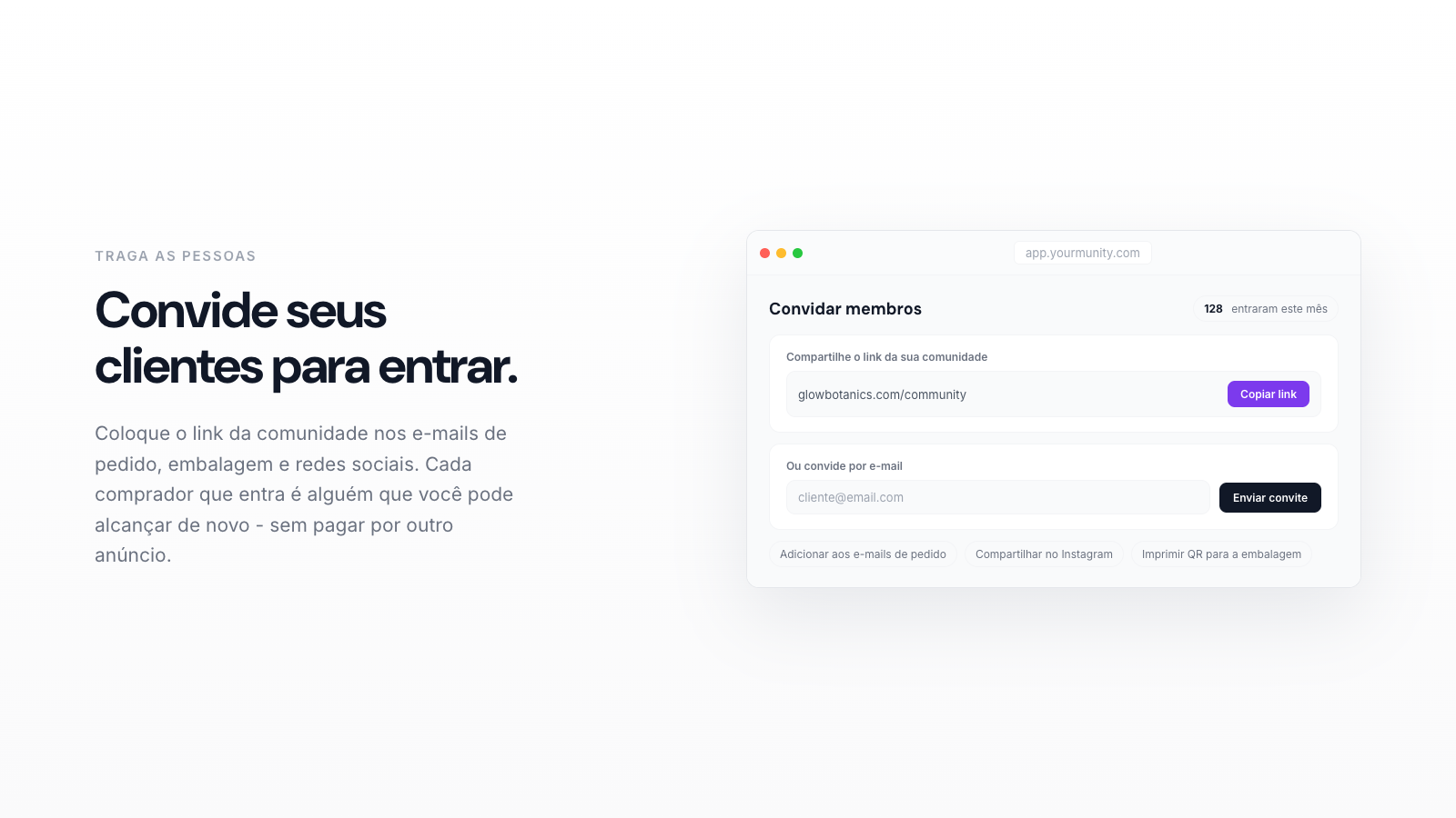 Invite your customers into the community